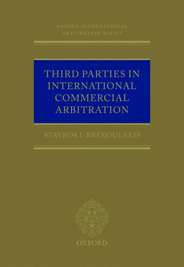 Third Parties in International Commercial Arbitration 1