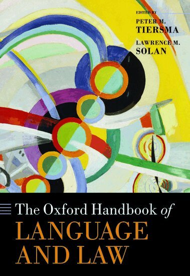 Lawrence Solan, Peter Tiersma - The Oxford Handbook of Language and Law, Inbunden