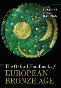 bokomslag The Oxford Handbook of the European Bronze Age