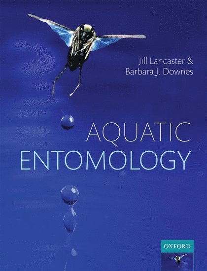 Jill Lancaster, Barbara J. Downes, Jill (The University of Melbourne) Lancaster, Barbara J. (The University of Melbourne) Downes - Aquatic Entomology, Inbunden
