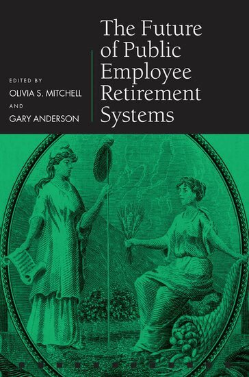 Gary Anderson, Olivia S. Mitchell - The Future of Public Employee Retirement Systems, Inbunden