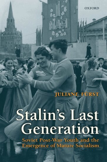 Juliane Fürst - Stalin's Last Generation, Inbunden