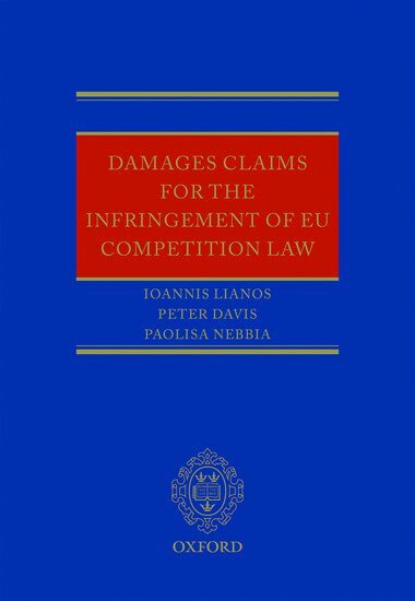 Ioannis Lianos, Peter Davis, Paolisa Nebbia - Damages Claims for the Infringement of EU Competition Law, Inbunden