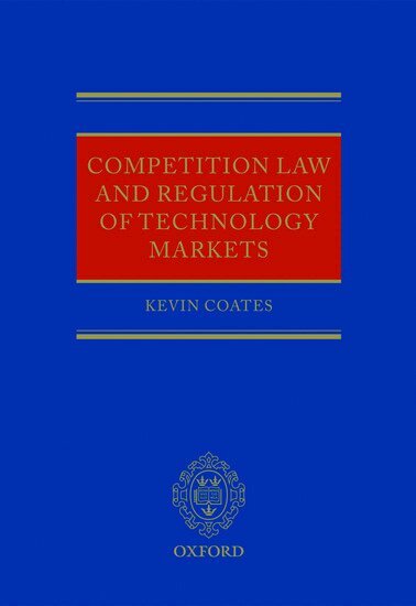 Kevin Coates - Competition Law and Regulation of Technology Markets, Inbunden