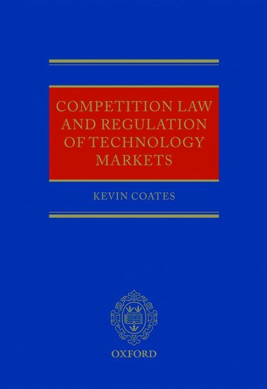 Competition Law and Regulation of Technology Markets