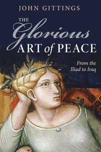bokomslag The Glorious Art of Peace