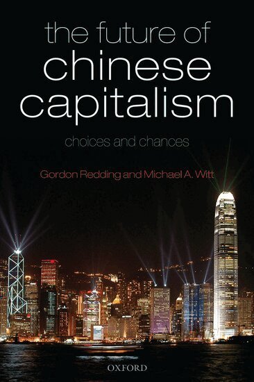 Gordon Redding, Michael A. Witt - The Future of Chinese Capitalism, Häftad