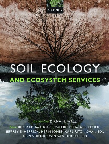 WALL ET AL, Diana H. Wall, Richard D. Bardgett, Valerie Behan-Pelletier, Jeffrey E. Herrick, T. Hefin Jones, Karl Ritz, Johan Six, Donald R. Strong, Wim H. van der Putten - Soil Ecology and Ecosystem Services, Inbunden