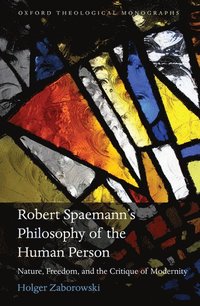 bokomslag Robert Spaemann's Philosophy of the Human Person