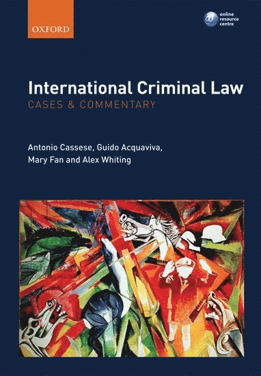 International Criminal Law: Cases and Commentary 1