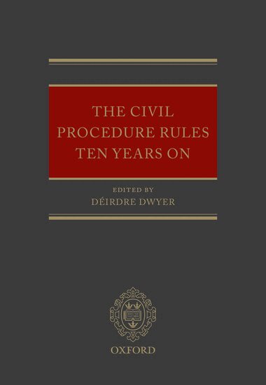 DWYER, Déirdre Dwyer - The Civil Procedure Rules Ten Years On, Inbunden