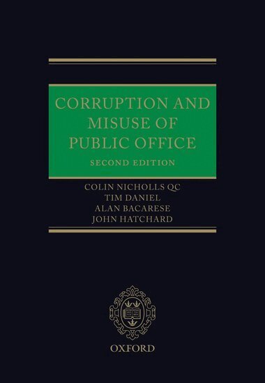 Colin Nicholls QC, Timothy Daniel, Alan Bacarese, John Hatchard - Corruption and Misuse of Public Office, Inbunden