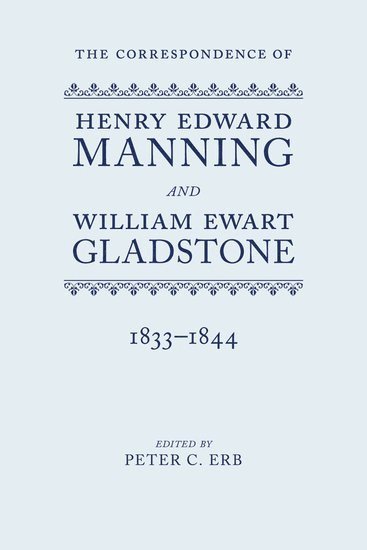 The Correspondence of Henry Edward Manning and William Ewart Gladstone