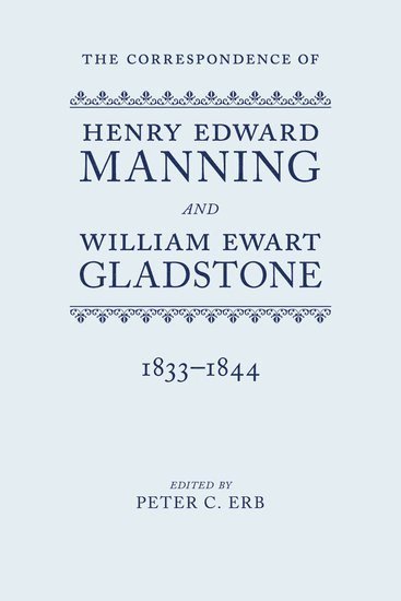 The Correspondence of Henry Edward Manning and William Ewart Gladstone 1