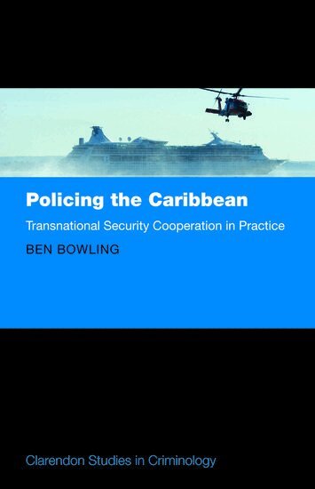 Ben Bowling - Policing the Caribbean, Inbunden
