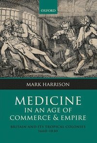bokomslag Medicine in an age of Commerce and Empire