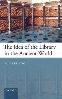 bokomslag The Idea of the Library in the Ancient World