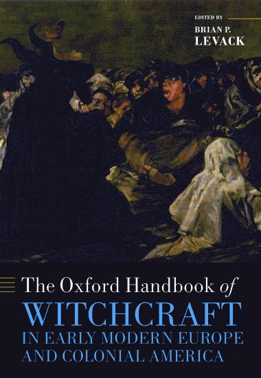 The Oxford Handbook of Witchcraft in Early Modern Europe and Colonial America 1