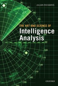 bokomslag The Art and Science of Intelligence Analysis