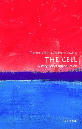 Terence Allen, Graham Cowling, University of Manchester) Allen, Terence (Honorary Professor of Structural Cell Biology, Faculty of Medical and Human Sciences, Graham (University of Manchester and The Paterson Institute for Cancer Research) Cowling, Terence (Honorary Professor of... Allen - The Cell, Häftad