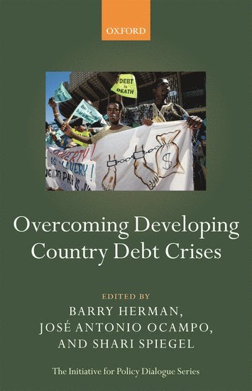 Barry Herman, José Antonio Ocampo, Shari Spiegel - Overcoming Developing Country Debt Crises, Häftad
