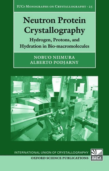 Nobuo Niimura, Alberto Podjarny, Japan) Niimura, Nobuo (Frontier Research Center for Applied Atomic Sciences, Ibaraki University, France) Podjarny, Alberto (Institute of Genetics and Molecular and Cellular Biology, CNRS - Neutron Protein Crystallography, Inbunden