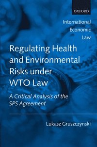 bokomslag Regulating Health and Environmental Risks under WTO Law