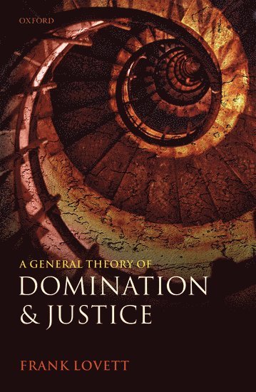 A General Theory of Domination and Justice 1
