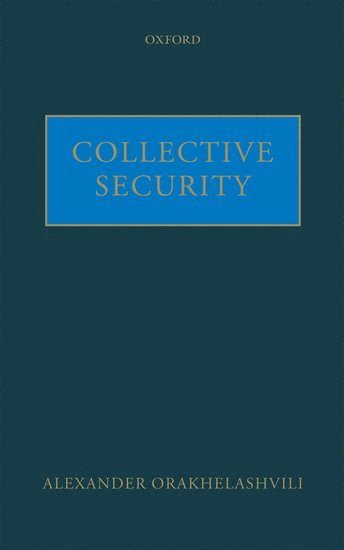 Alexander Orakhelashvili - Collective Security, Inbunden