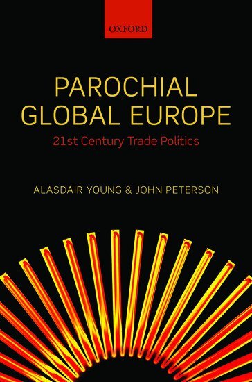 Alasdair R. Young, John Peterson - Parochial Global Europe, Inbunden