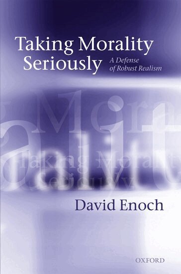 David Enoch - Taking Morality Seriously, Inbunden