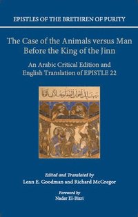 bokomslag Epistles of the Brethren of Purity: The Case of the Animals versus Man Before the King of the Jinn