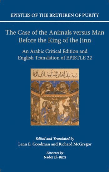 Epistles of the Brethren of Purity: The Case of the Animals versus Man Before the King of the Jinn 1