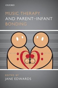 bokomslag Music Therapy and Parent-Infant Bonding