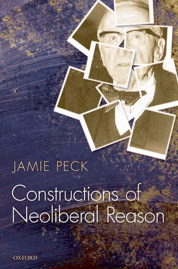 Jamie Peck - Constructions of Neoliberal Reason, Inbunden