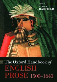 bokomslag The Oxford Handbook of English Prose 1500-1640