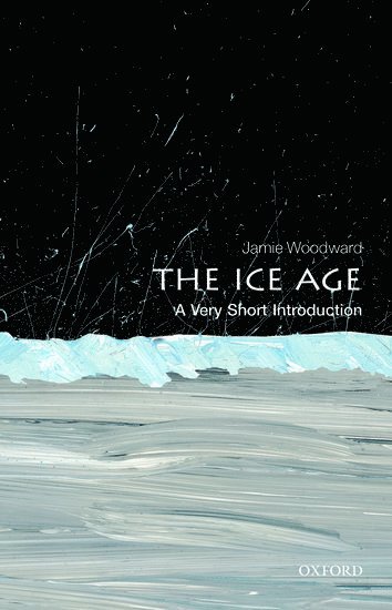 The Ice Age: A Very Short Introduction 1