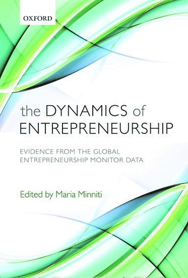 Maria Minniti, Southern Methodist University) Minniti, Maria (, Professor and Bobby B. Lyle Chair in Entrepreneurship, Cox School of Business - The Dynamics of Entrepreneurship, Inbunden