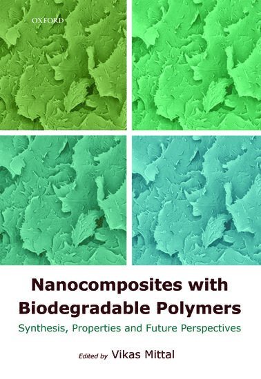 Vikas Mittal, Vikas Mittal - Nanocomposites with Biodegradable Polymers, Inbunden