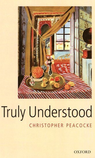 Christopher Peacocke - Truly Understood, Häftad