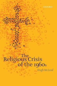 bokomslag The Religious Crisis of the 1960s