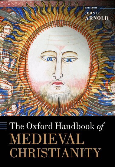 John H. Arnold - The Oxford Handbook of Medieval Christianity, Inbunden
