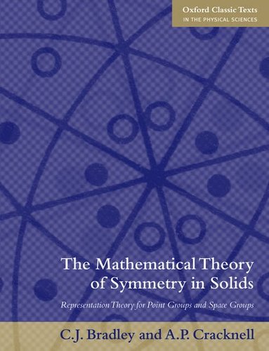 Christopher Bradley, Arthur Cracknell - The Mathematical Theory of Symmetry in Solids, Häftad