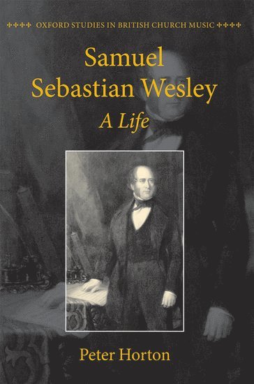 Samuel Sebastian Wesley: A Life 1
