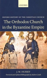 bokomslag The Orthodox Church in the Byzantine Empire