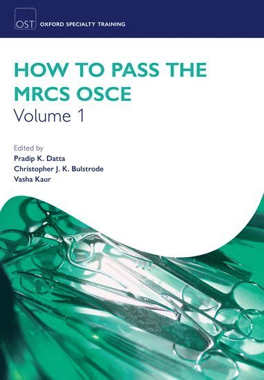 How to Pass the MRCS OSCE Volume 1 1