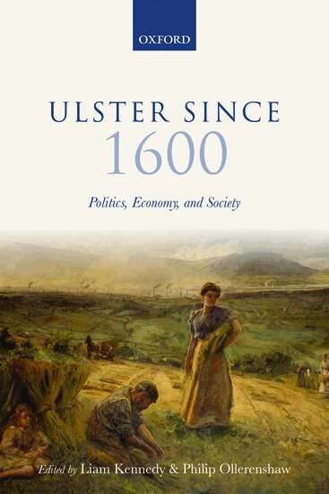Liam Kennedy, Philip Ollerenshaw - Ulster Since 1600, Inbunden