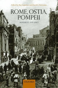 bokomslag Rome, Ostia, Pompeii: Movement and Space.
