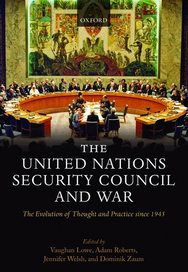 Vaughan Lowe, Lowe, Roberts, Welsh, Zaum - The United Nations Security Council and War, Häftad