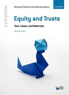 Richard Clements, Ademola Abass - Equity & Trusts: Text, Cases, and Materials, Häftad